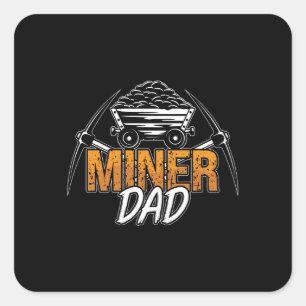 Mining Trucker Miner Dad Mine Coal Mine Truck Square Sticker