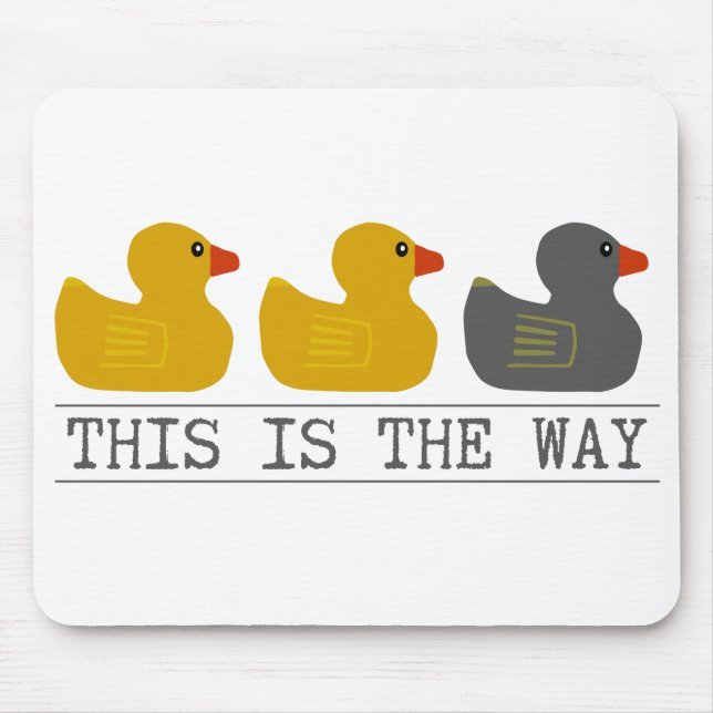Minnesota Duck Duck Grey Duck - This Is the Way Mouse Pad (Front)