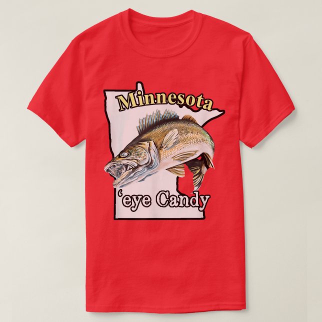 Minnesota 'Eye Candy Funny Walleye 811 T-Shirt (Design Front)