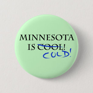 Minnesota is Cool - and Cold! 6 Cm Round Badge
