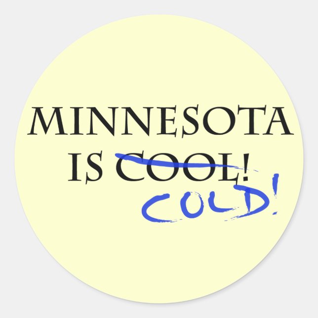 Minnesota is Cool - and Cold! Classic Round Sticker (Front)