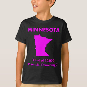 Minnesota - Land of 10,000 Potential Drownings T-Shirt