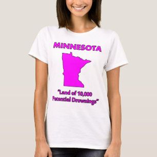 Minnesota - Land of 10,000 Potential Drownings T-Shirt