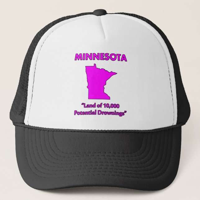 Minnesota - Land of 10,000 Potential Drownings Trucker Hat (Front)