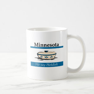 Minnesota: We Say Hotdish Coffee Mug