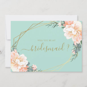 Mint Green Gold Floral Will You Be My Bridesmaid I Invitation