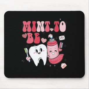 Mint To Be Dental Dentist Valentine Toothpaste And Mouse Pad