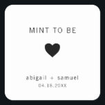 Mint To Be Modern Black and White Wedding Favour Square Sticker<br><div class="desc">Modern wedding favour stickers with a minimal design featuring the message, "Mint To Be" with a heart and your names and date in black, over a white background. The fonts and background colours may be changed to any colours you wish. These simple, contemporary stickers are perfect for the minimalist couple...</div>