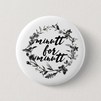Minutt for minutt 6 cm round badge