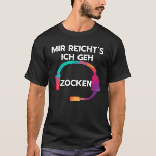 Mir Reichts I Geh Zocken  Saying With Headset  Gam T-Shirt