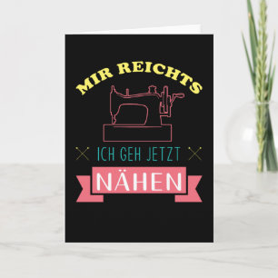 Mir reichts ich geh nähen card