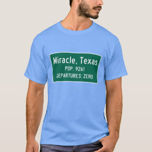 Miracle, Texas Traffic Sign T-Shirt