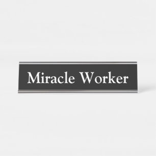 Miracle Worker, Desk Name Plate