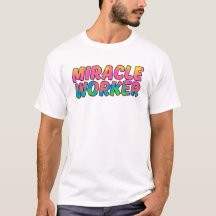 Miracle Worker (fluorescent rainbow) T-Shirt