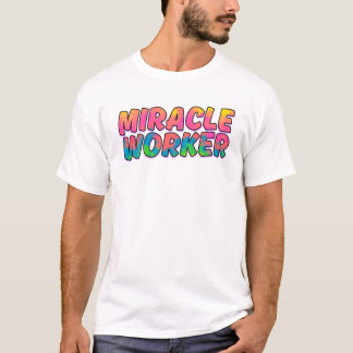 Miracle Worker (fluorescent rainbow) T-Shirt
