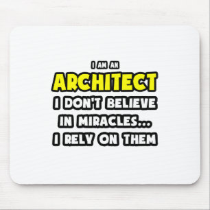 Miracles and Architects ... Funny Mouse Pad