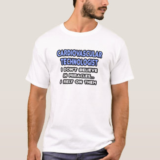 Miracles and Cardiovascular Technologists T-Shirt