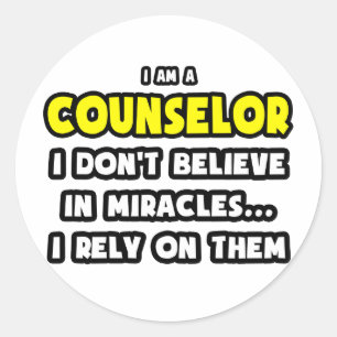 Miracles and Counsellors ... Funny Classic Round Sticker