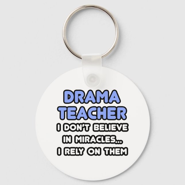 Miracles and Drama Teachers Key Ring (Front)