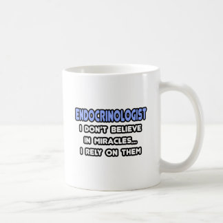 Miracles and Endocrinologists Coffee Mug