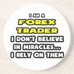 Miracles and Forex Traders ... Funny Coaster