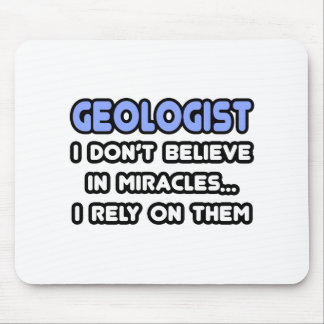 Miracles and Geologists Mouse Pad