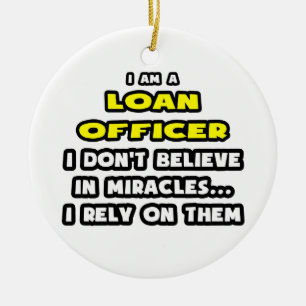 Miracles and Loan Officers ... Funny Ceramic Tree Decoration