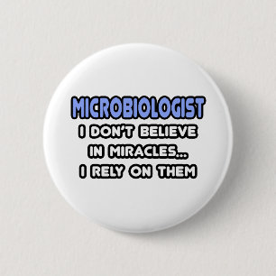 Miracles and Microbiologists 6 Cm Round Badge
