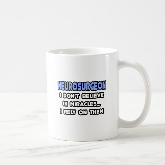Miracles and Neurosurgeons Coffee Mug (Right)