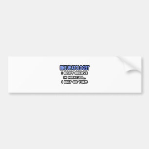 Miracles and Rheumatologists Bumper Sticker