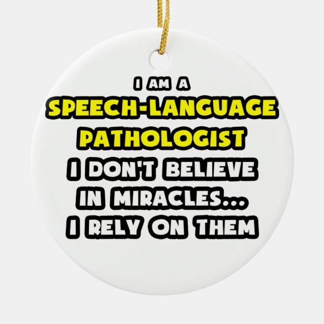 Miracles and Speech-Language Pathologists Ceramic Tree Decoration (Front)