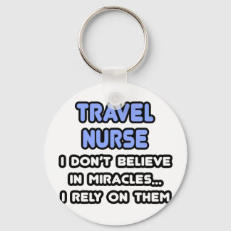 Miracles and Travel Nurses Key Ring