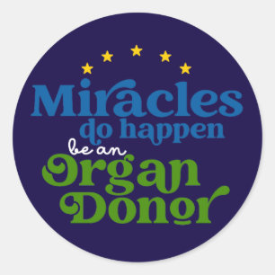 Miracles do Happen Organ Donor Awareness Classic Round Sticker
