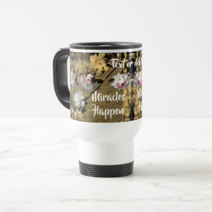 Miracles Happen Blossoms Inspirational Words  Travel Mug