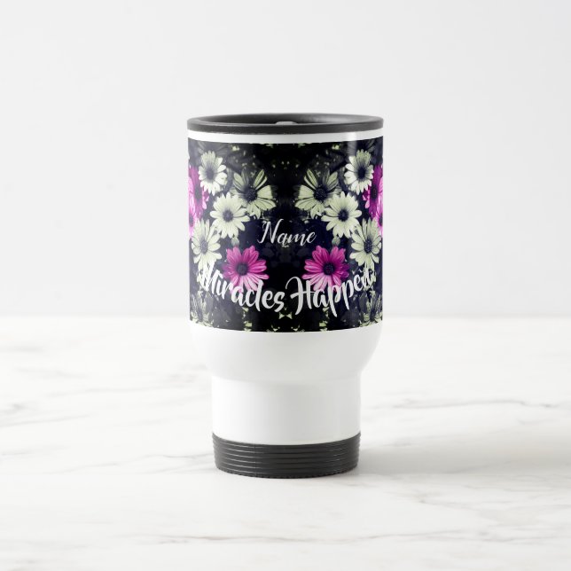 Miracles Happen Daisies Inspirational Personalised Travel Mug (Center)