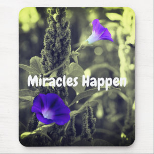 Miracles Happen Flower Inspirational  Mouse Pad