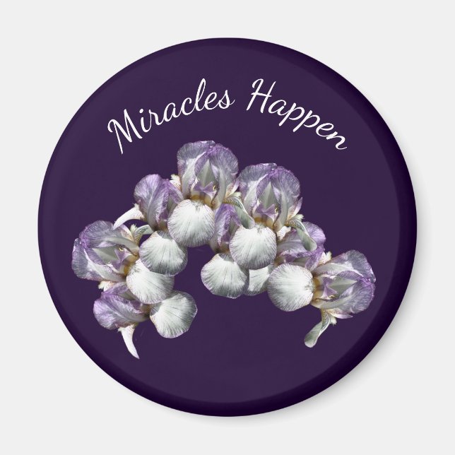 Miracles Happen Iris Flowers Inspirational       Magnet (Front)