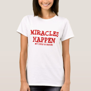 Miracles Happen T-Shirt