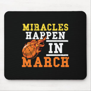 Miracles Really Happen In March College Bysketbyll Mouse Pad