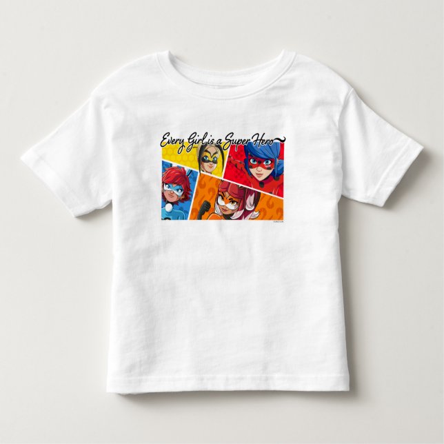 Miraculous Every Girl is a Super Hero Toddler T-Shirt (Front)