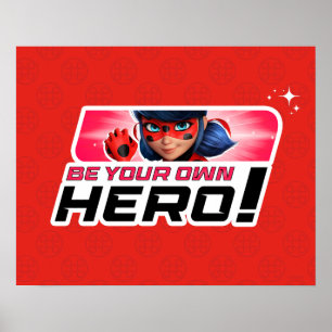 Miraculous Ladybug Be Your Own Hero Poster
