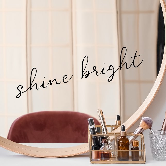 Mirror Cling Shine Bright Uplifting Quote (Creator Uploaded)