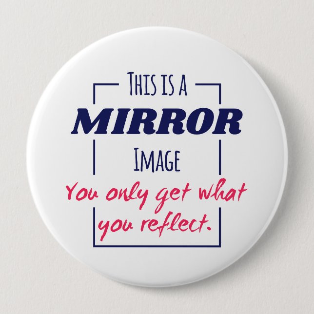 Mirror Reflection Mindset Motivational Design 10 Cm Round Badge (Front)