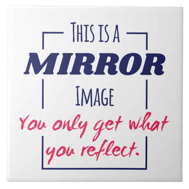 Mirror Reflection Mindset Motivational Design Ceramic Tile (Front)