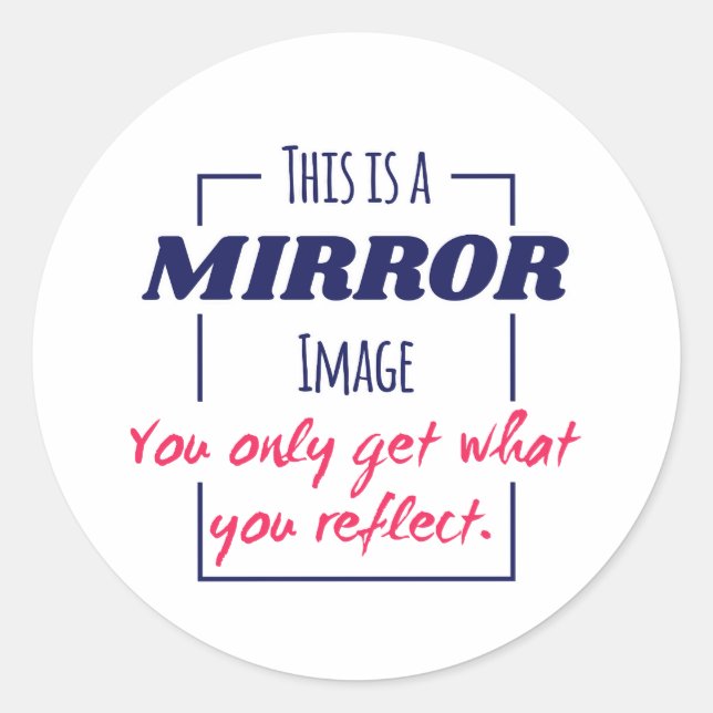 Mirror Reflection Mindset Motivational Design Classic Round Sticker (Front)
