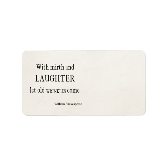 Mirth and Laughter Old Wrinkles Shakespeare Quote Label (Front)
