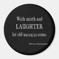 Mirth and Laughter Old Wrinkles Shakespeare Quote