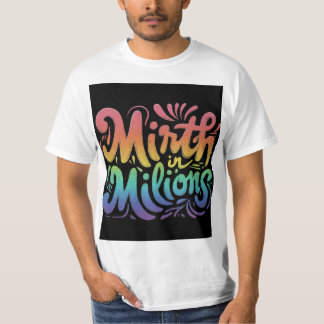 Mirth in Millions. T-Shirt
