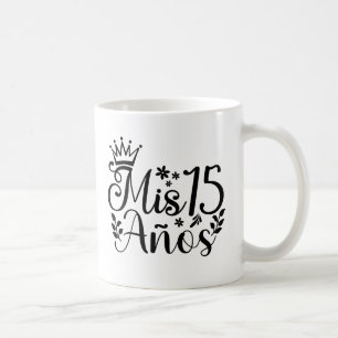 Mis 15 Anos Quinceanera 15th Birthday Coffee Mug