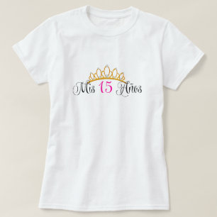 Mis 15 Anos Quinceanera Gold Tiara Pink T-Shirt